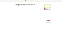 Desktop Screenshot of malgosiapiotrowska1.blox.pl