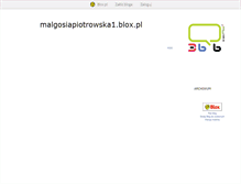 Tablet Screenshot of malgosiapiotrowska1.blox.pl